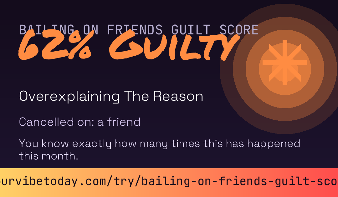 Bailing On Friends Guilt Score card