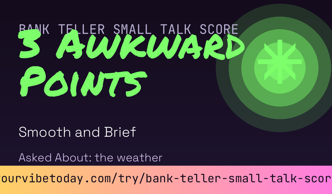 Bank Teller Small Talk Score card