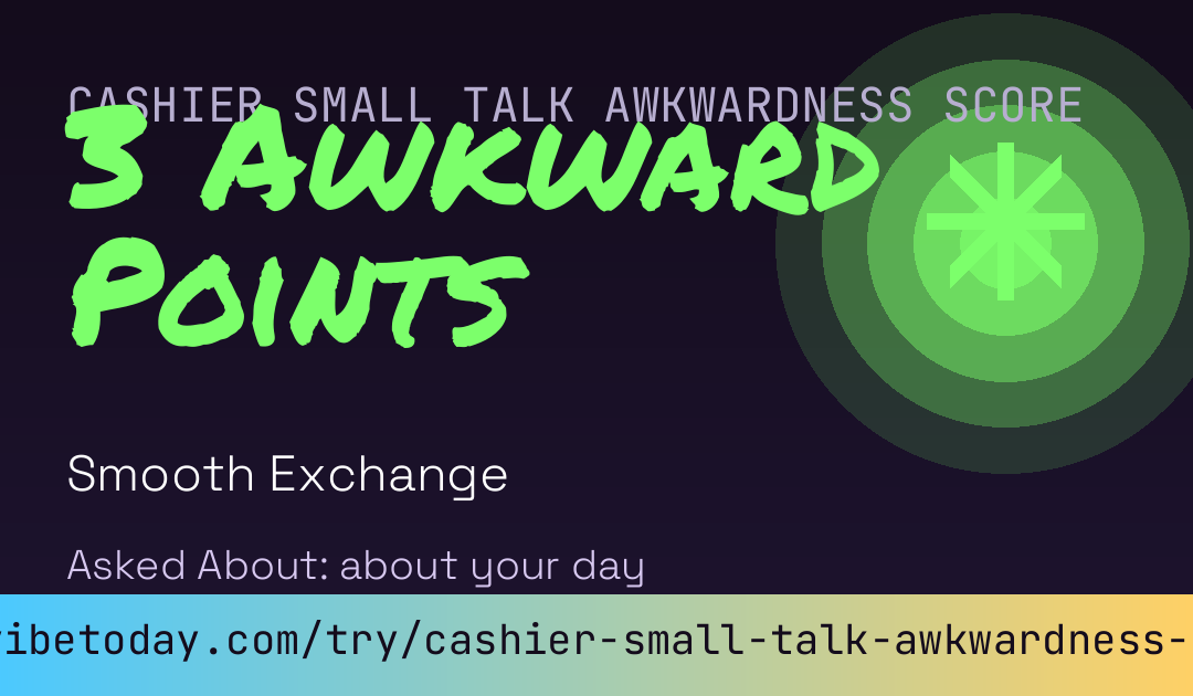 Cashier Small Talk Awkwardness Score card