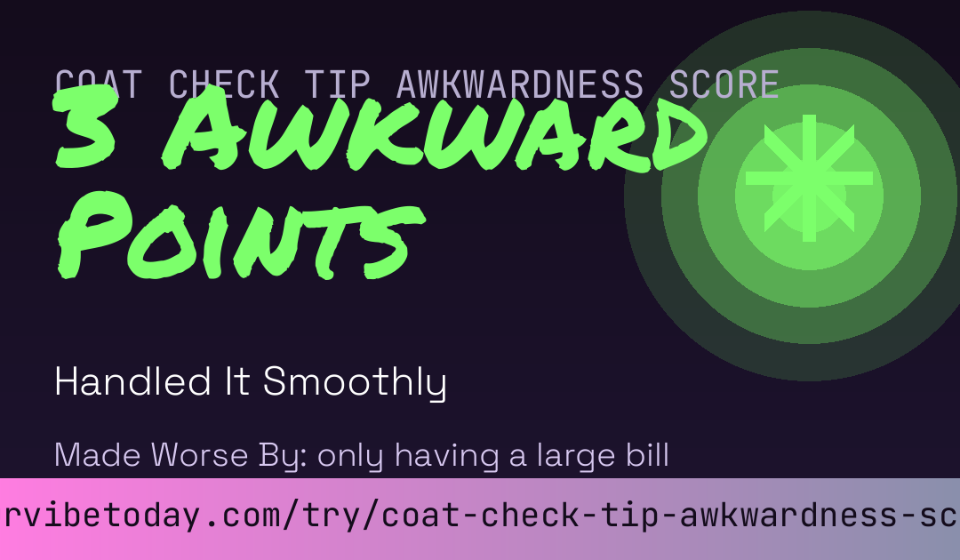 Coat Check Tip Awkwardness Score card