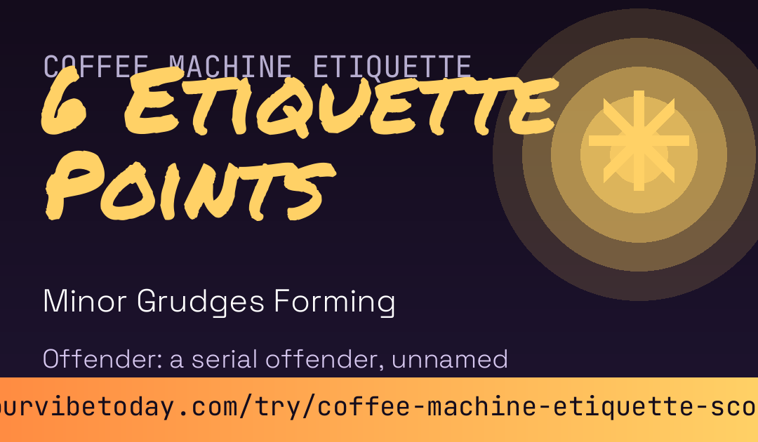 Coffee Machine Etiquette Score card