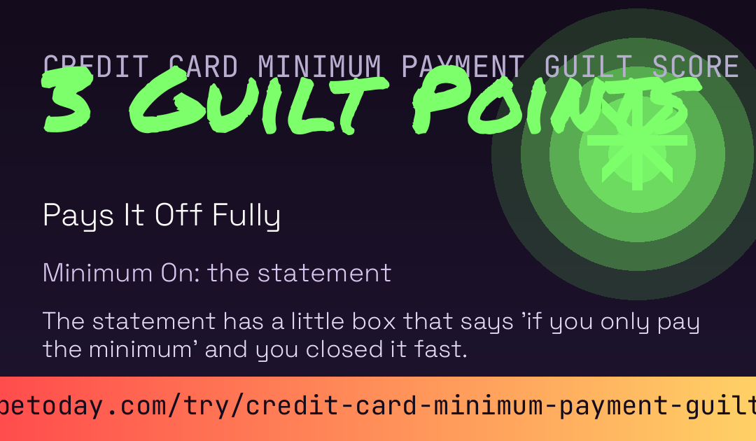 Credit Card Minimum Payment Guilt Score card