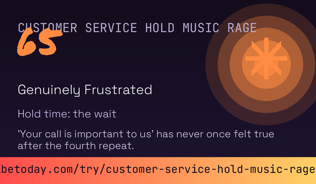 Customer Service Hold Music Rage Score card