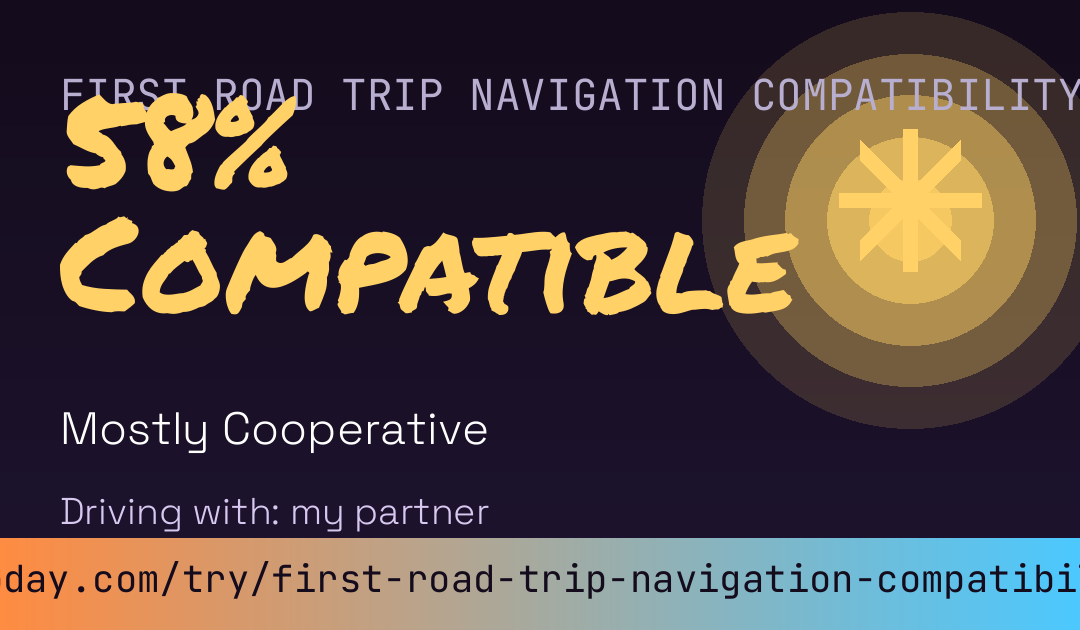 First Road Trip Navigation Compatibility Score card preview