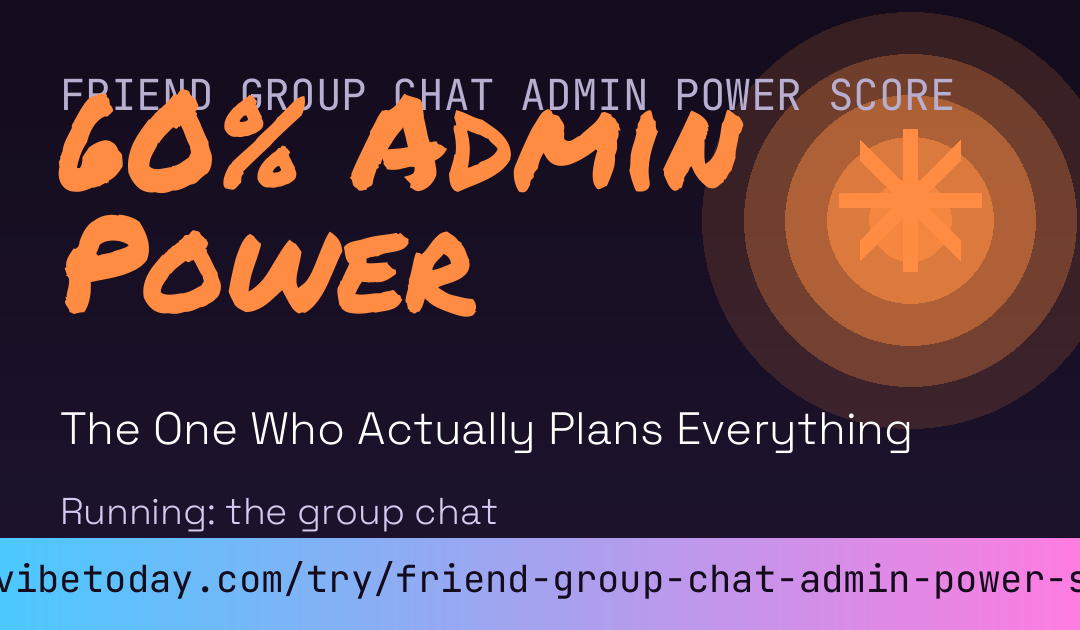 Friend Group Chat Admin Power Score card