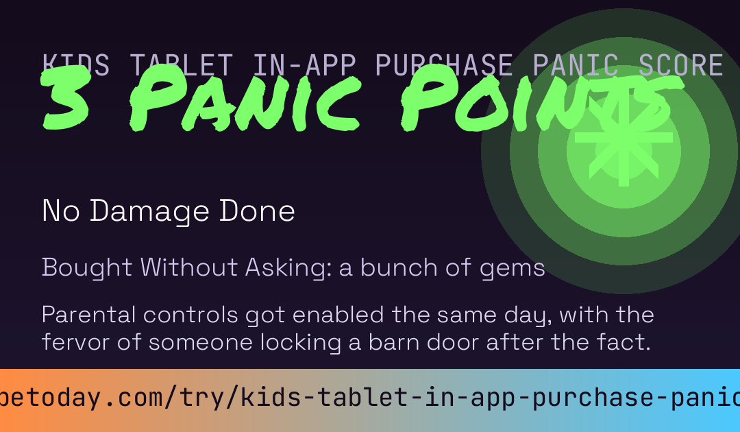 Kids Tablet In-App Purchase Panic Score card