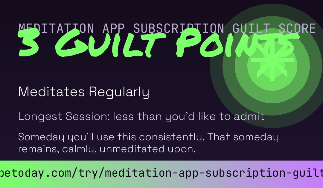 Meditation App Subscription Guilt Score card
