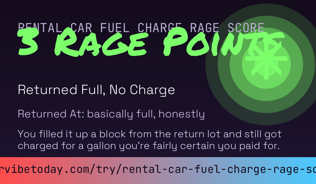 Rental Car Fuel Charge Rage Score card
