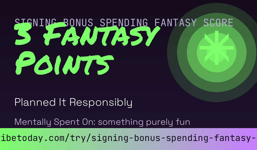 Signing Bonus Spending Fantasy Score card