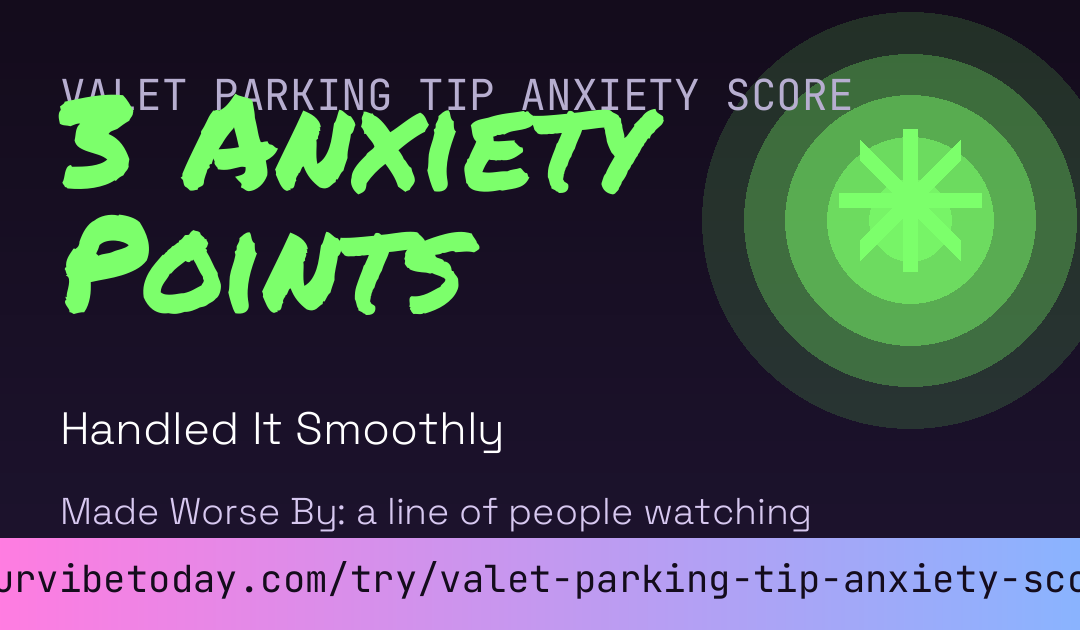 Valet Parking Tip Anxiety Score card