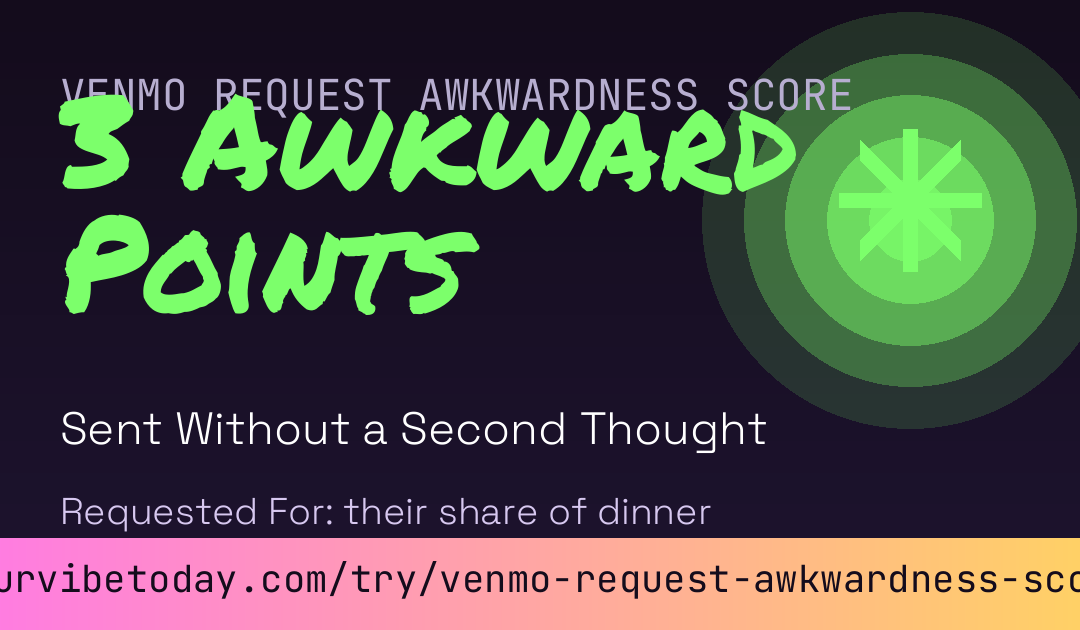 Venmo Request Awkwardness Score card