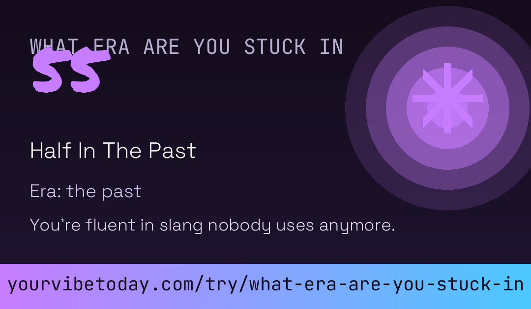 What Era Are You Stuck In card